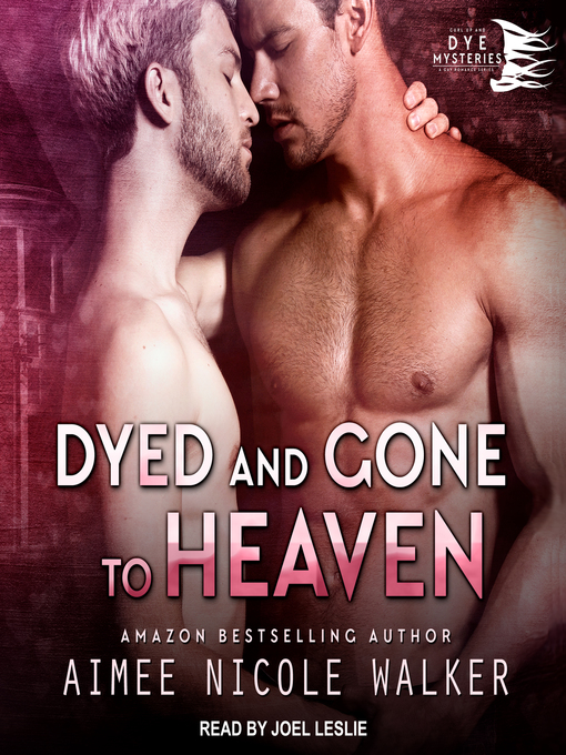Title details for Dyed and Gone to Heaven by Aimee Nicole Walker - Wait list